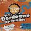 La Xaintrie sur un plateau – Jeu Facebook -Gagner le coffret jeu « Vallée de la Dordogne Correzienne » offert par le « Petr » vallée de la Dordogne.